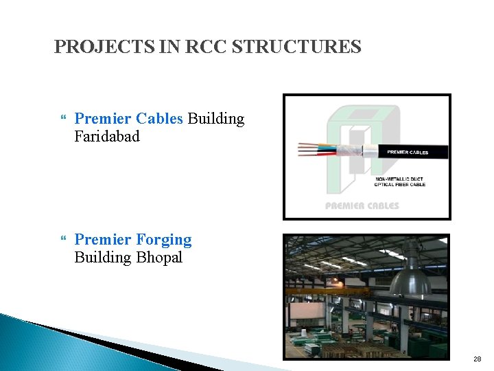 PROJECTS IN RCC STRUCTURES Premier Cables Building Faridabad Premier Forging Building Bhopal 28 