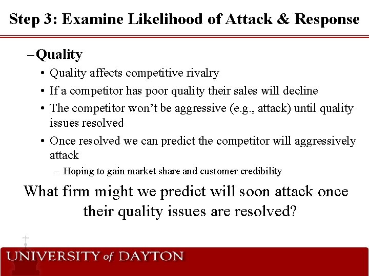 Step 3: Examine Likelihood of Attack & Response – Quality • Quality affects competitive