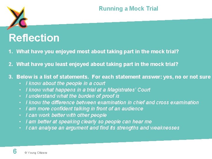 Running a Mock Trial Reflection 1. What have you enjoyed most about taking part