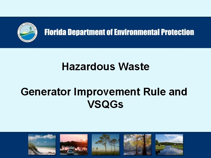 Hazardous Waste Generator Improvement Rule and VSQGs 