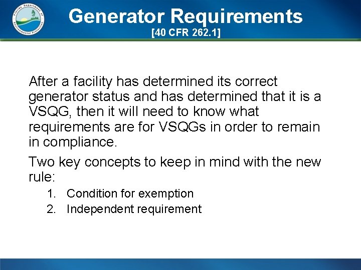 Generator Requirements [40 CFR 262. 1] After a facility has determined its correct generator