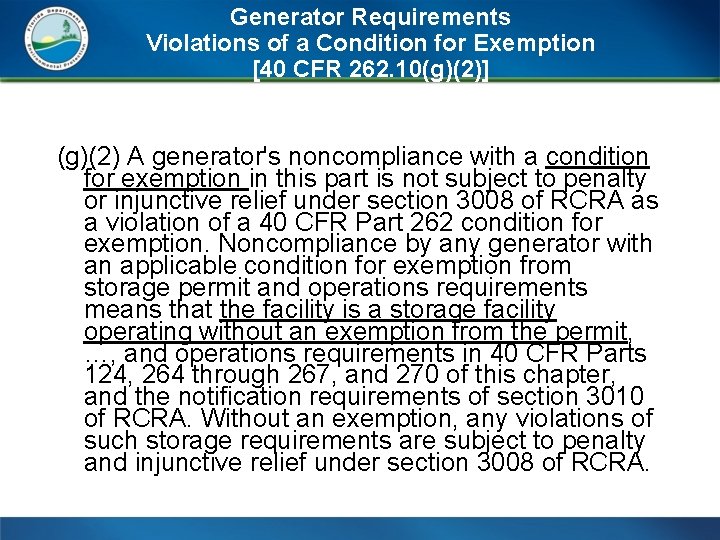 Generator Requirements Violations of a Condition for Exemption [40 CFR 262. 10(g)(2)] (g)(2) A