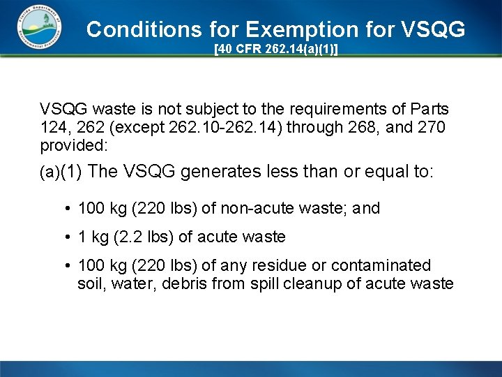 Conditions for Exemption for VSQG [40 CFR 262. 14(a)(1)] VSQG waste is not subject