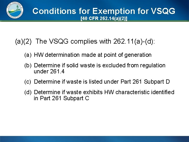 Conditions for Exemption for VSQG [40 CFR 262. 14(a)(2)] (a)(2) The VSQG complies with