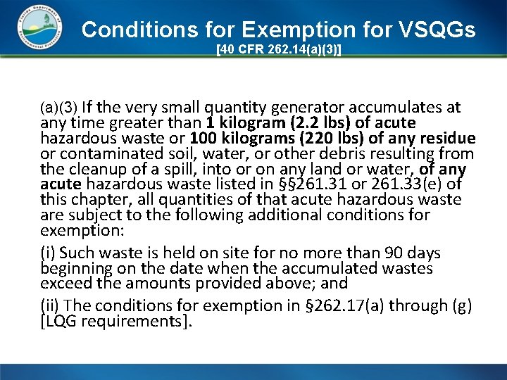 Conditions for Exemption for VSQGs [40 CFR 262. 14(a)(3)] (a)(3) If the very small