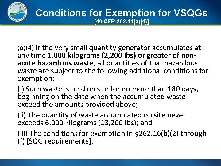 Conditions for Exemption for VSQGs [40 CFR 262. 14(a)(4)] (a)(4) If the very small