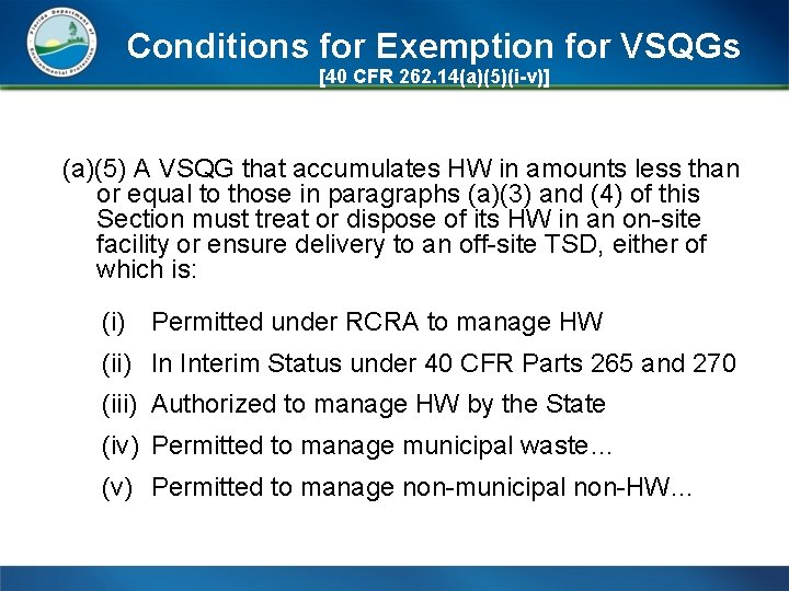 Conditions for Exemption for VSQGs [40 CFR 262. 14(a)(5)(i-v)] (a)(5) A VSQG that accumulates