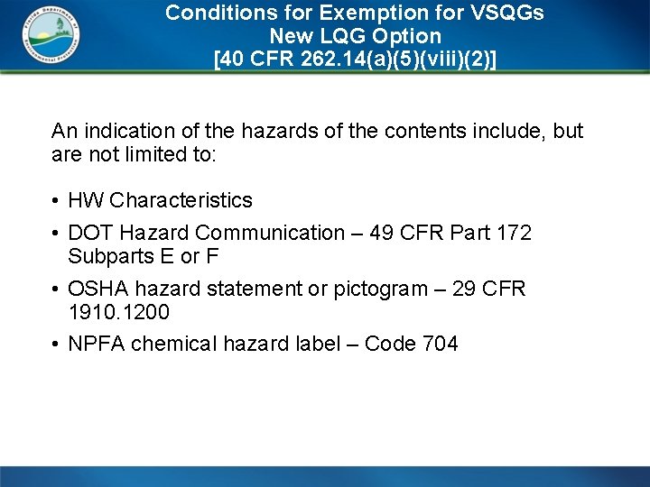 Conditions for Exemption for VSQGs New LQG Option [40 CFR 262. 14(a)(5)(viii)(2)] An indication