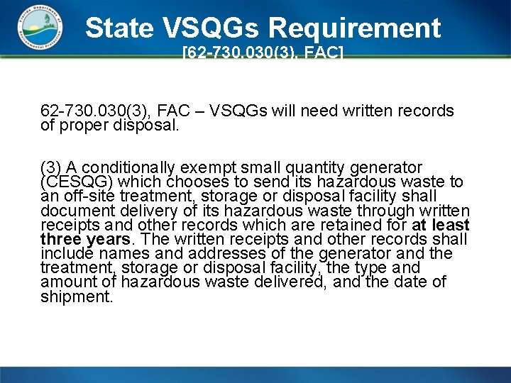 State VSQGs Requirement [62 -730. 030(3), FAC] 62 -730. 030(3), FAC – VSQGs will