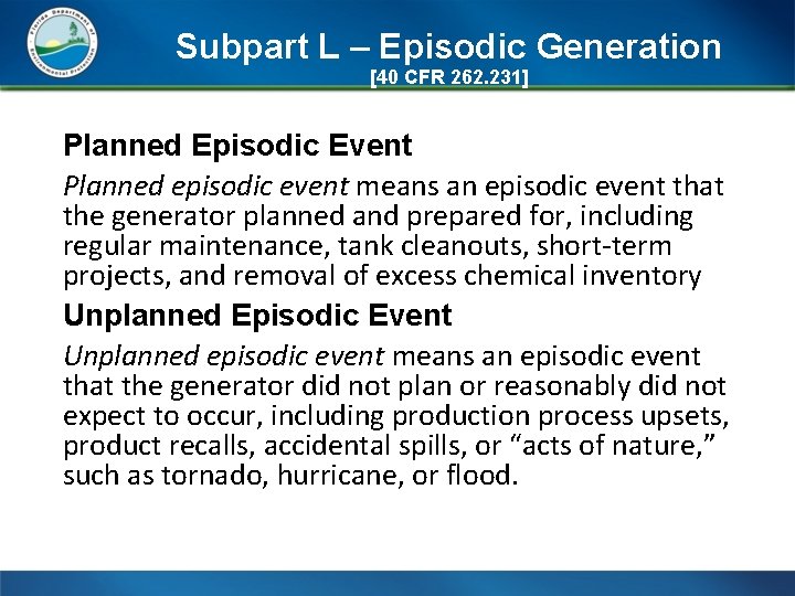 Subpart L – Episodic Generation [40 CFR 262. 231] Planned Episodic Event Planned episodic