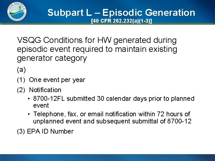 Subpart L – Episodic Generation [40 CFR 262. 232(a)(1 -3)] VSQG Conditions for HW