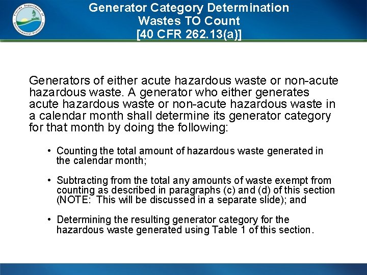 Generator Category Determination Wastes TO Count [40 CFR 262. 13(a)] Generators of either acute