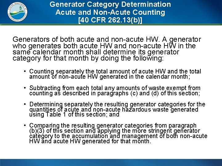 Generator Category Determination Acute and Non-Acute Counting [40 CFR 262. 13(b)] Generators of both