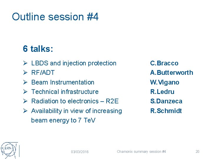 Outline session #4 6 talks: Ø Ø Ø LBDS and injection protection RF/ADT Beam