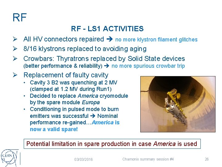 RF RF - LS 1 ACTIVITIES Ø All HV connectors repaired no more klystron