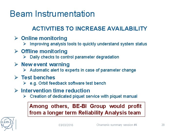 Beam Instrumentation ACTIVITIES TO INCREASE AVAILABILITY Ø Online monitoring Ø Improving analysis tools to