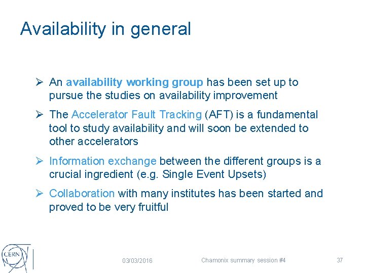 Availability in general Ø An availability working group has been set up to pursue