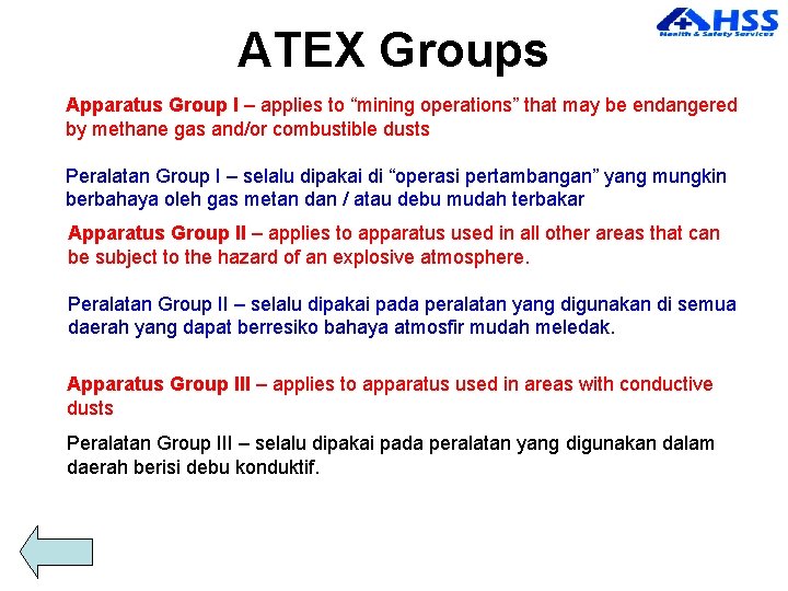 ATEX Groups Apparatus Group I – applies to “mining operations” that may be endangered