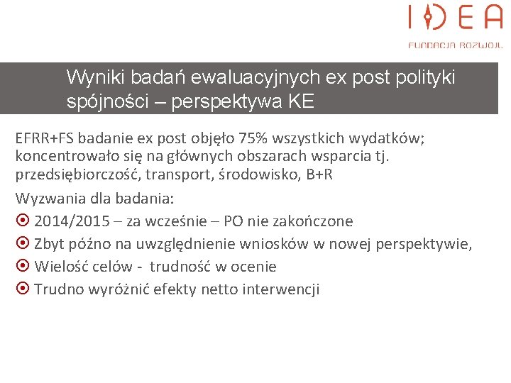 Wyniki badań ewaluacyjnych ex post polityki spójności – perspektywa KE EFRR+FS badanie ex post