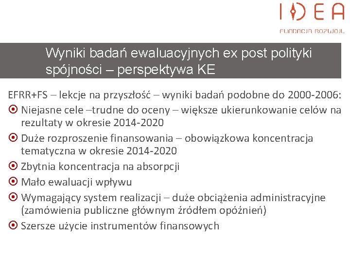 Wyniki badań ewaluacyjnych ex post polityki spójności – perspektywa KE EFRR+FS – lekcje na