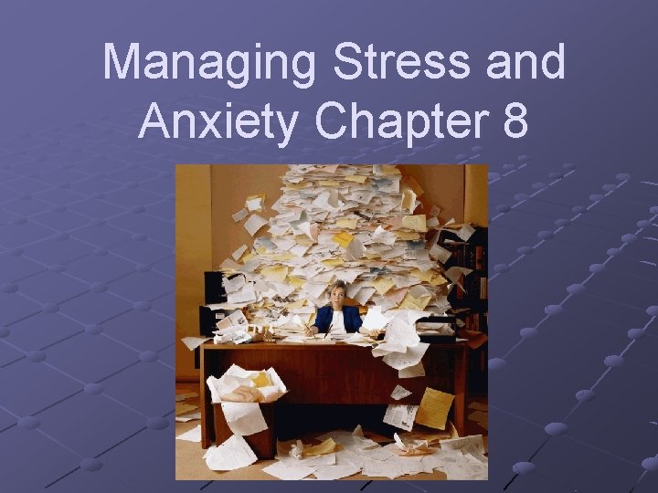 Managing Stress and Anxiety Chapter 8 