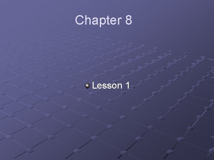 Chapter 8 Lesson 1 