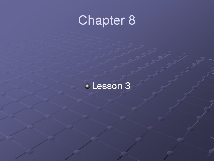 Chapter 8 Lesson 3 