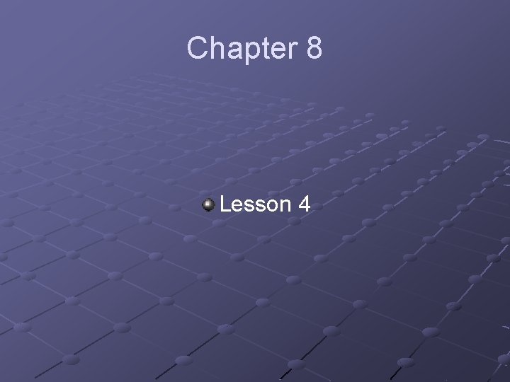 Chapter 8 Lesson 4 