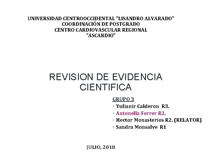 UNIVERSIDAD CENTROOCCIDENTAL “LISANDRO ALVARADO” COORDINACIÓN DE POSTGRADO CENTRO CARDIOVASCULAR REGIONAL “ASCARDIO” REVISION DE EVIDENCIA