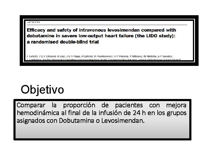 Objetivo Comparar la proporción de pacientes con mejora hemodinámica al final de la infusión