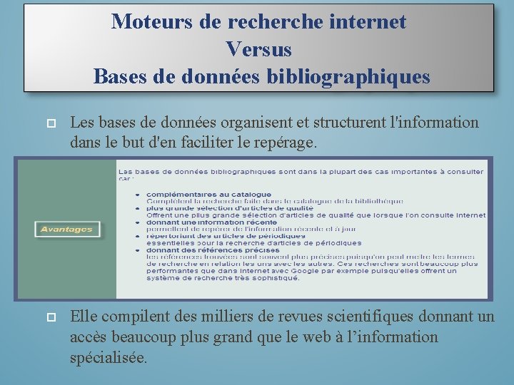 Moteurs de recherche internet Versus Bases de données bibliographiques Les bases de données organisent