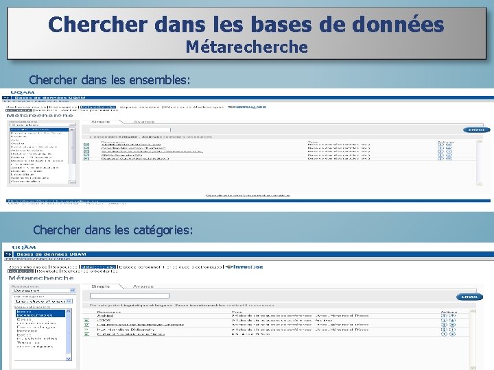 Chercher dans les bases de données Métarecherche Chercher dans les ensembles: Chercher dans les