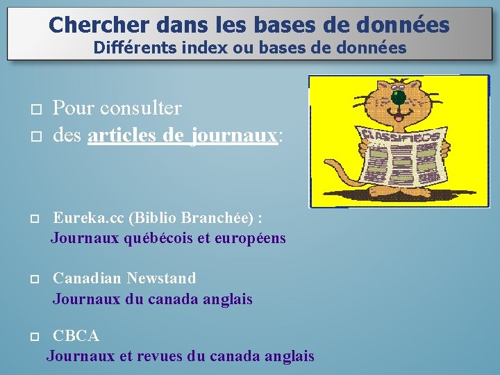 Chercher dans les bases de données Différents index ou bases de données Pour consulter