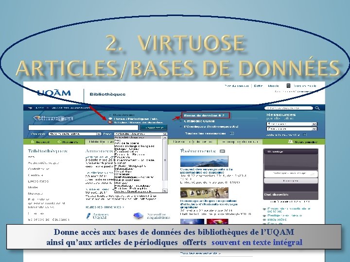 Donne accès aux bases de données des bibliothèques de l’UQAM ainsi qu’aux articles de