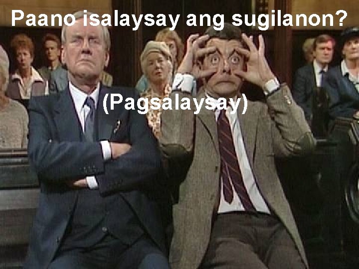 Paano isalaysay ang sugilanon? (Pagsalaysay) 