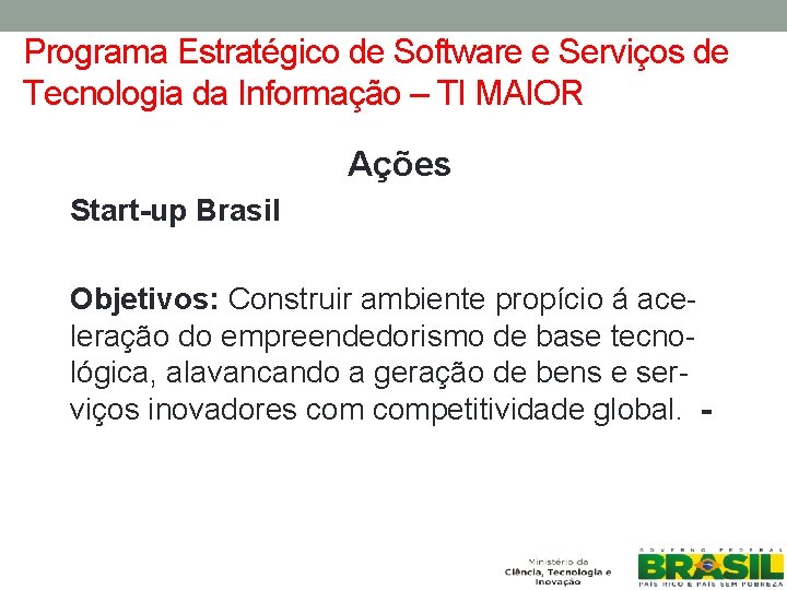 Programa Estratégico de Software e Serviços de Tecnologia da Informação – TI MAIOR Ações