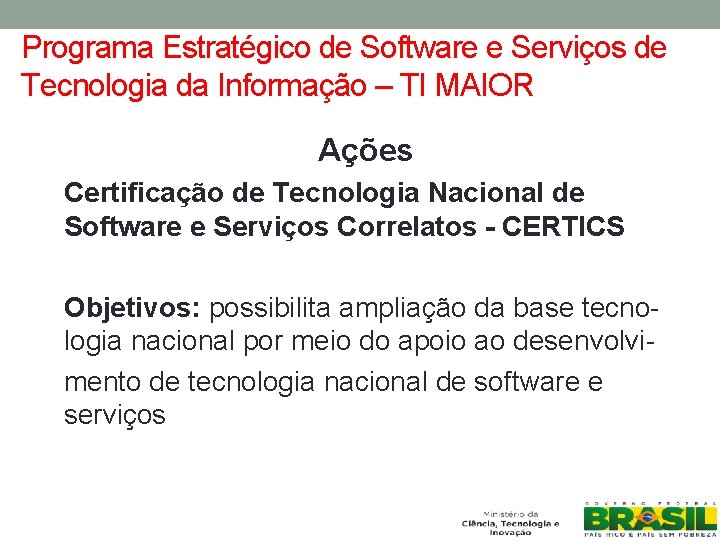 Programa Estratégico de Software e Serviços de Tecnologia da Informação – TI MAIOR Ações