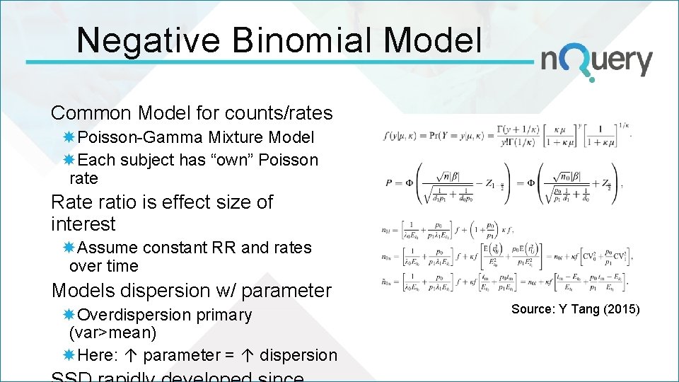 Negative Binomial Model Common Model for counts/rates Poisson-Gamma Mixture Model Each subject has “own” Negative Binomial Model Common Model for counts/rates Poisson-Gamma Mixture Model Each subject has “own”