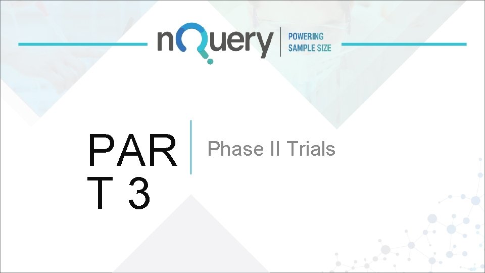PAR T 3 Phase II Trials PAR T 3 Phase II Trials