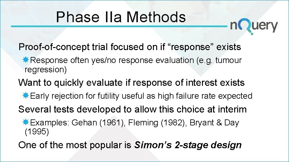 Phase IIa Methods Proof-of-concept trial focused on if “response” exists Response often yes/no response Phase IIa Methods Proof-of-concept trial focused on if “response” exists Response often yes/no response