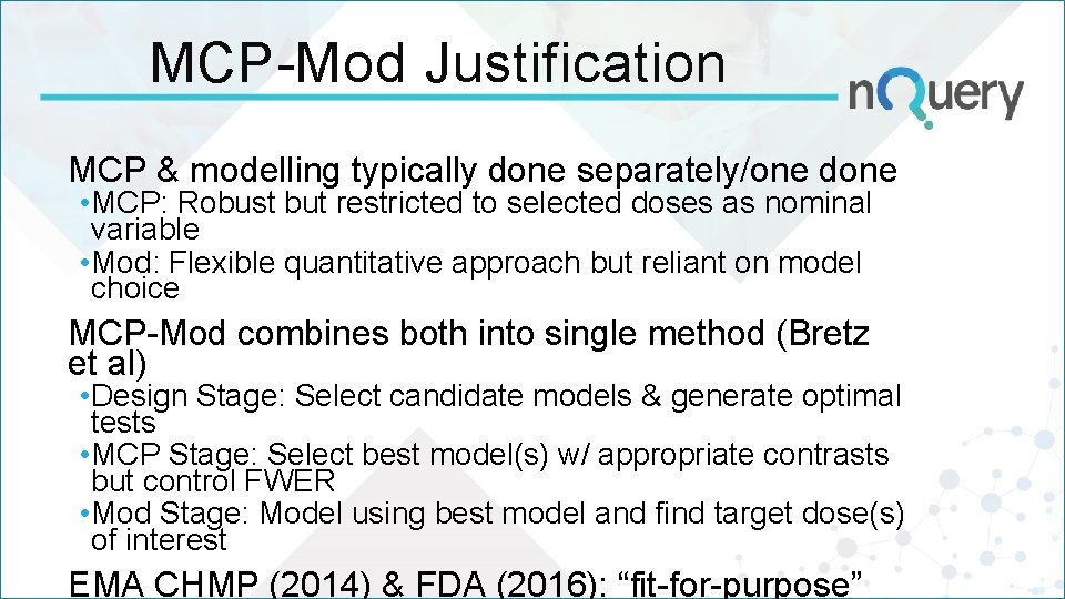 MCP-Mod Justification MCP & modelling typically done separately/one done • MCP: Robust but restricted MCP-Mod Justification MCP & modelling typically done separately/one done • MCP: Robust but restricted