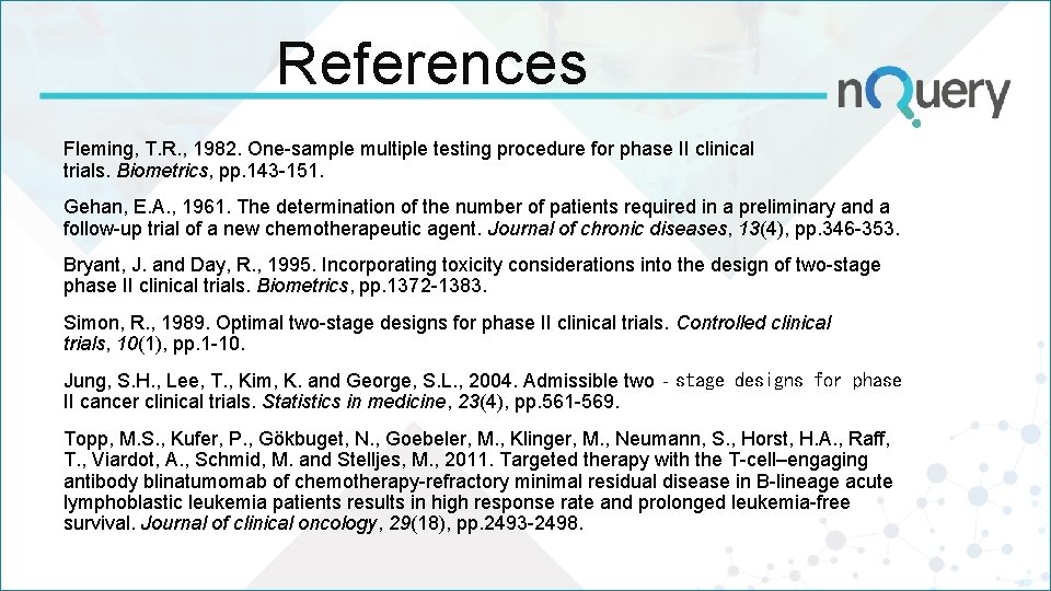 References Fleming, T. R. , 1982. One-sample multiple testing procedure for phase II clinical References Fleming, T. R. , 1982. One-sample multiple testing procedure for phase II clinical