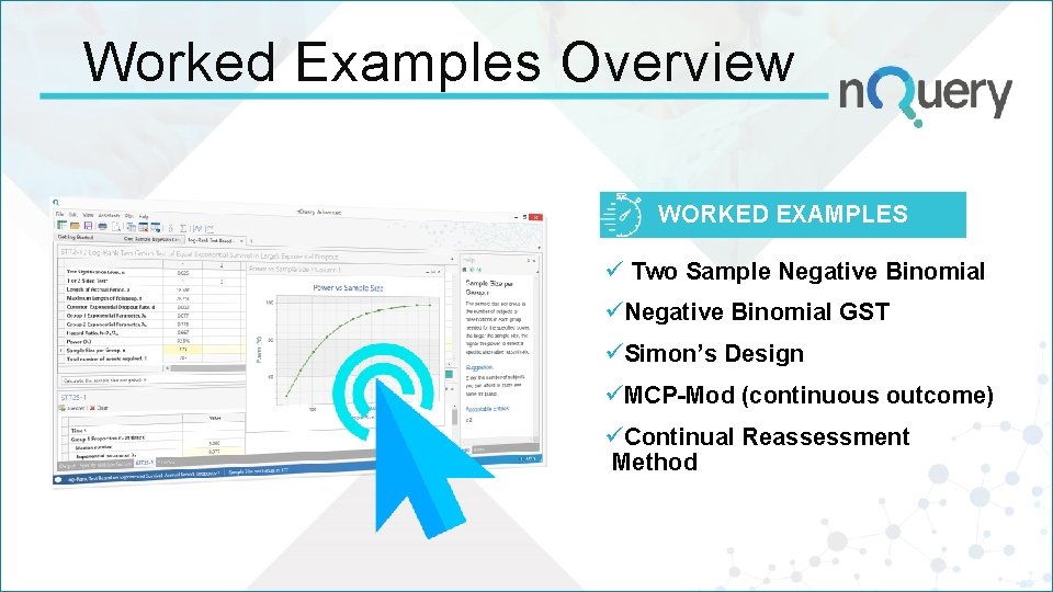Worked Examples Overview WORKED EXAMPLES ü Two Sample Negative Binomial üNegative Binomial GST üSimon’s Worked Examples Overview WORKED EXAMPLES ü Two Sample Negative Binomial üNegative Binomial GST üSimon’s