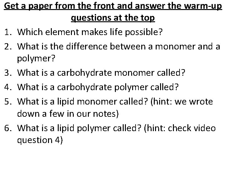 Get a paper from the front and answer the warm-up questions at the top Get a paper from the front and answer the warm-up questions at the top