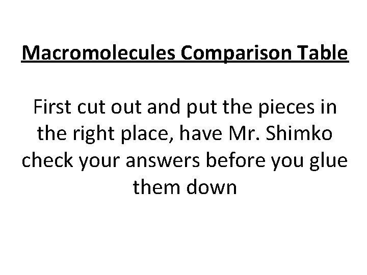 Macromolecules Comparison Table First cut out and put the pieces in the right place, Macromolecules Comparison Table First cut out and put the pieces in the right place,