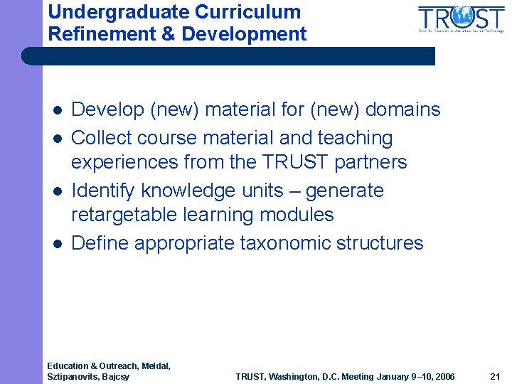 Undergraduate Curriculum Refinement & Development l l Develop (new) material for (new) domains Collect Undergraduate Curriculum Refinement & Development l l Develop (new) material for (new) domains Collect