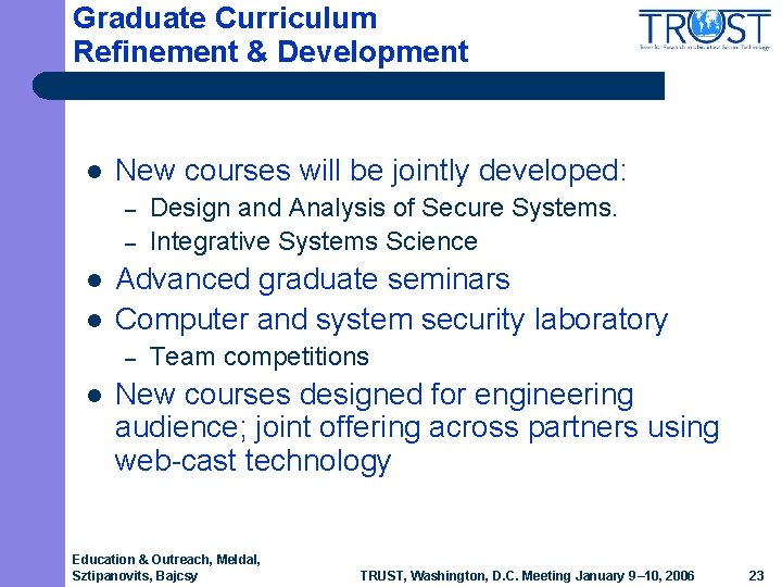 Graduate Curriculum Refinement & Development l New courses will be jointly developed: – – Graduate Curriculum Refinement & Development l New courses will be jointly developed: – –