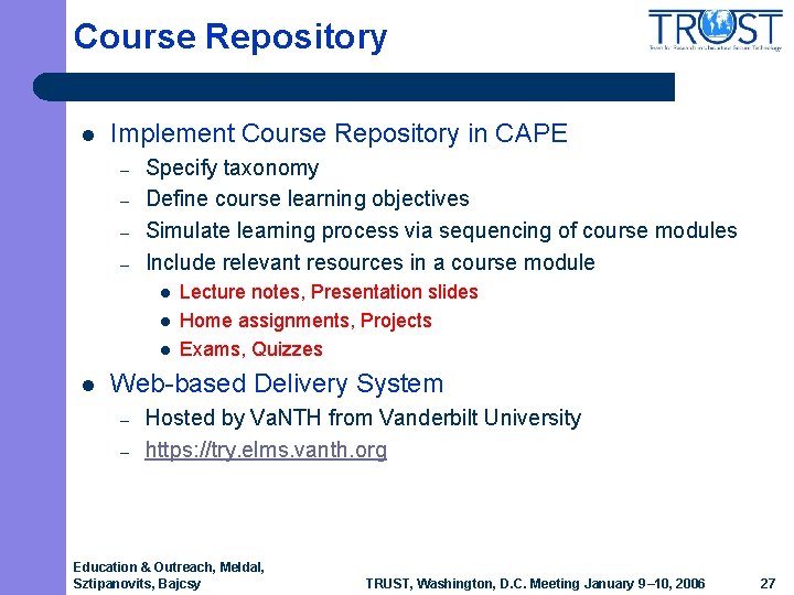Course Repository l Implement Course Repository in CAPE – – Specify taxonomy Define course Course Repository l Implement Course Repository in CAPE – – Specify taxonomy Define course
