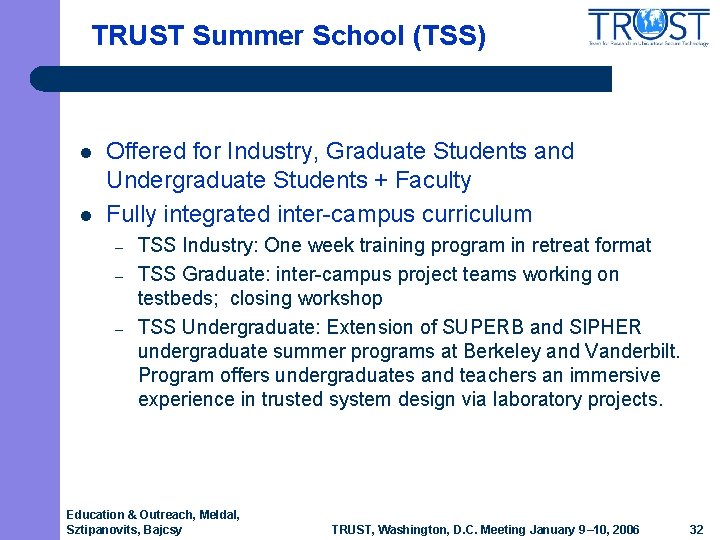 TRUST Summer School (TSS) l l Offered for Industry, Graduate Students and Undergraduate Students TRUST Summer School (TSS) l l Offered for Industry, Graduate Students and Undergraduate Students