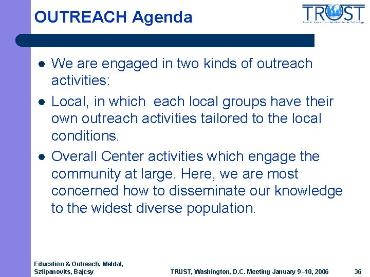 OUTREACH Agenda l l l We are engaged in two kinds of outreach activities: OUTREACH Agenda l l l We are engaged in two kinds of outreach activities: